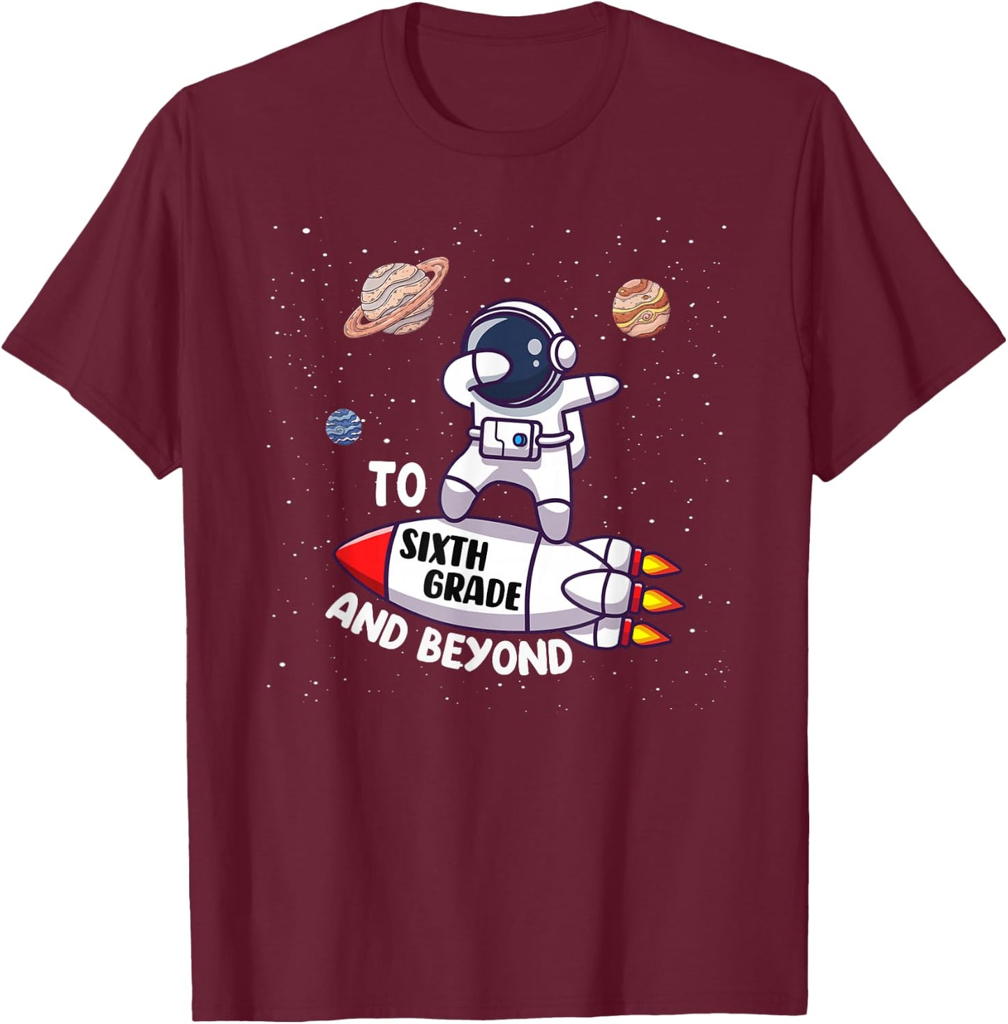 Back to Sixth grade and Beyond-Funny First Day of School T-Shirt - T-Shirt | Maroon
