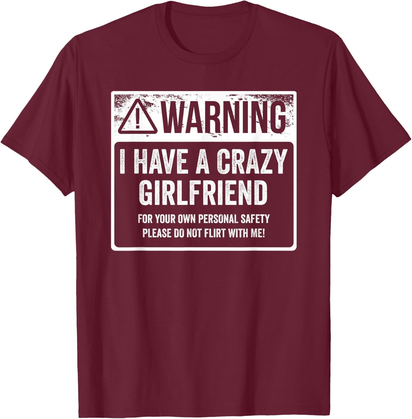 My GF is Crazy Shirt | Warning I Have A Crazy Girlfriend T-Shirt - T-Shirt | Maroon