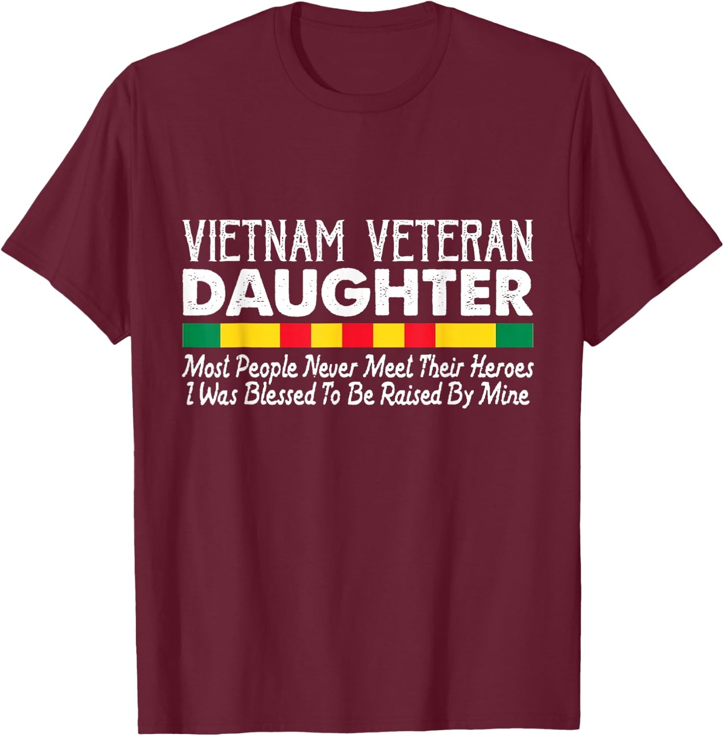 Proud Daughter of a Vietnam Veteran T-Shirt - T-Shirt | Maroon