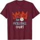Funny Pickleball King of the pickleball court T-Shirt - T-Shirt | Maroon