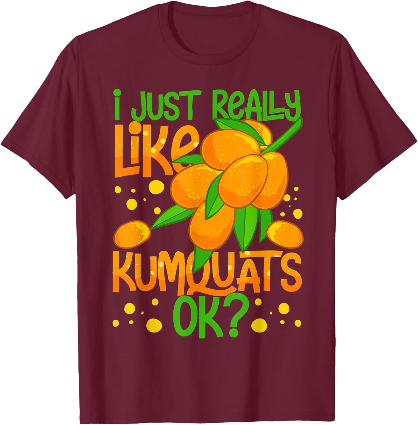 Kumquat Tree Fruit Recipes Orange Plant Marmalade T-Shirt - T-Shirt | Maroon