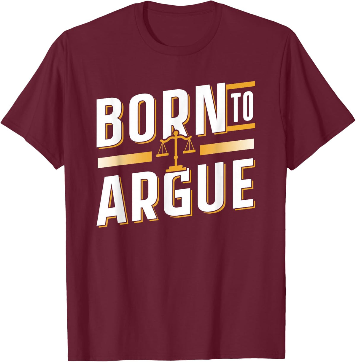 Geboren Zum Argumentieren Rechtsanwalt Jurist Lawyer Law T-Shirt - T-Shirt | Maroon