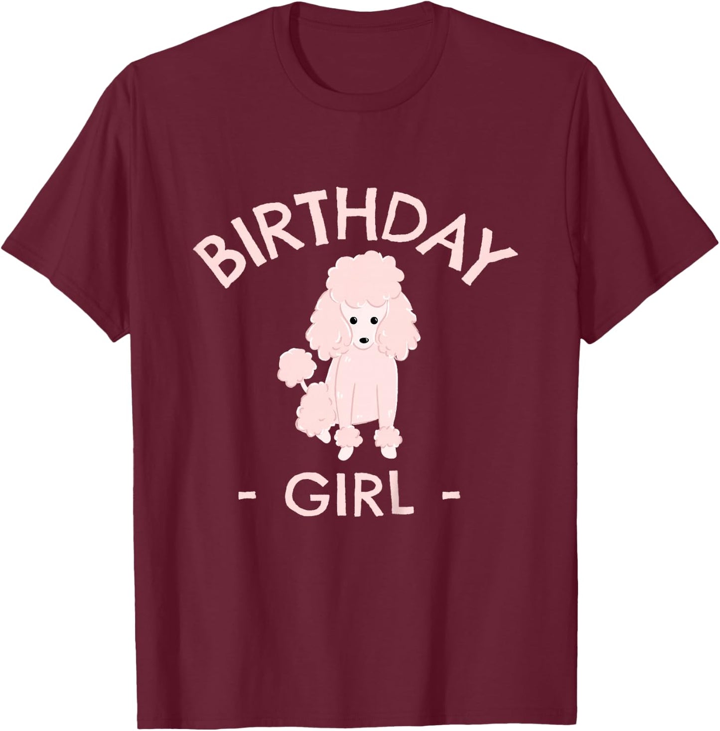 Kids Birthday Girl Shirt Birthday Shirt Girl Pink Poodle Birthday T-Shirt - T-Shirt | Maroon