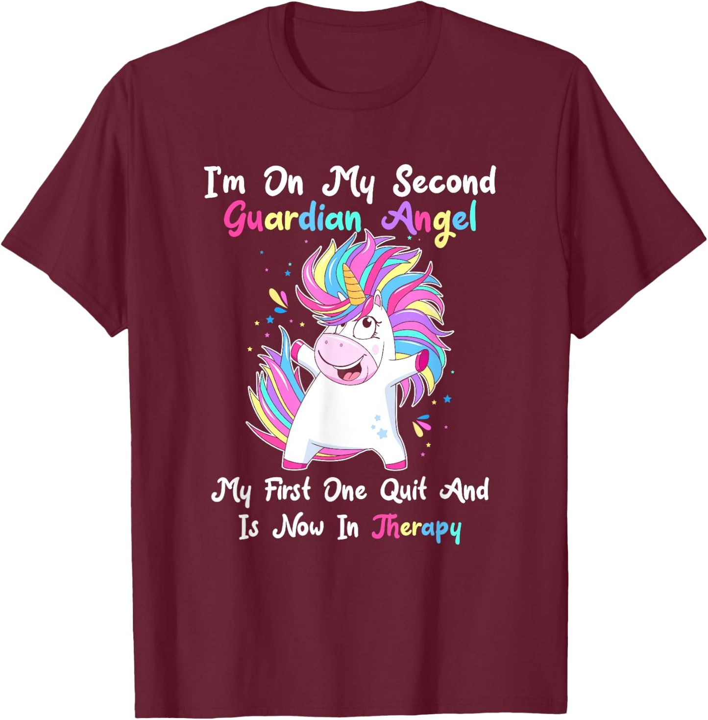 I'm On My Second Guardian Angel My First One Quit T-Shirt - T-Shirt | Maroon