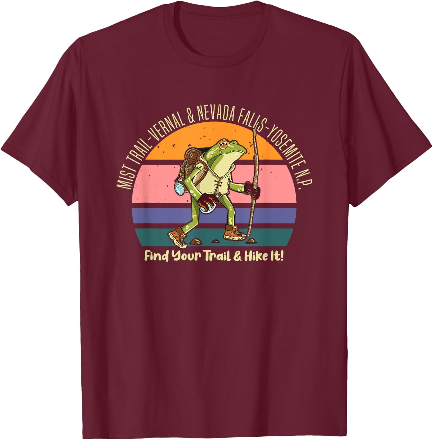 Mist Yosemite Vernal Hiking Frog Find Your Trail Hike It T-Shirt - T-Shirt | Maroon