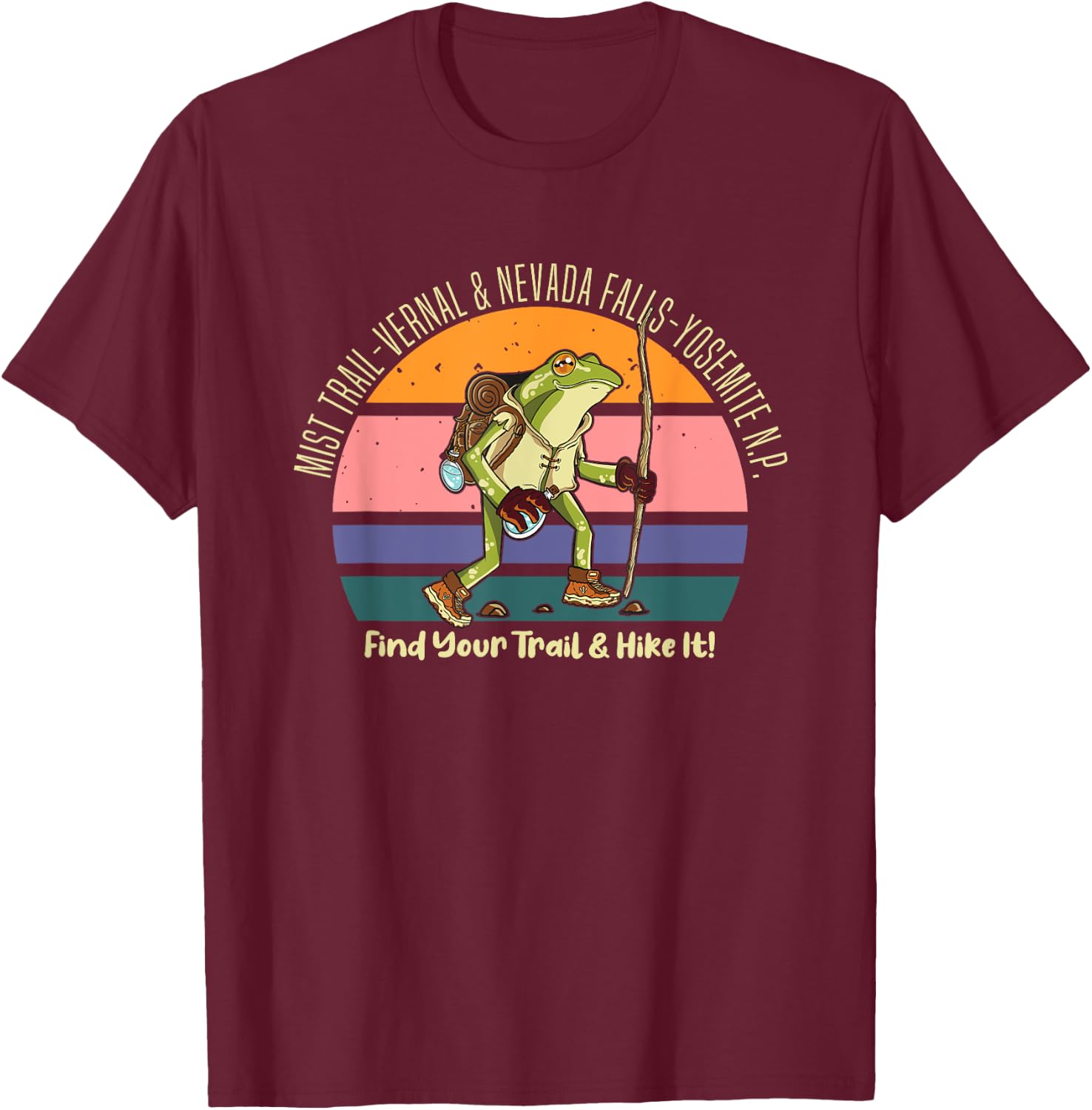 Mist Yosemite Vernal Hiking Frog Find Your Trail Hike It T-Shirt - T-Shirt | Maroon