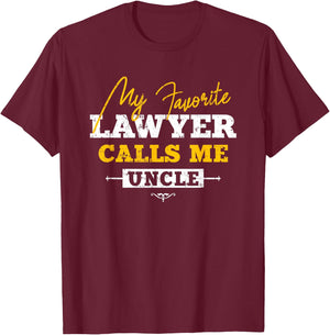 My Favorite Lawyer Calls Me Uncle Lawyer Niece Nephew T-Shirt - T-Shirt | Maroon
