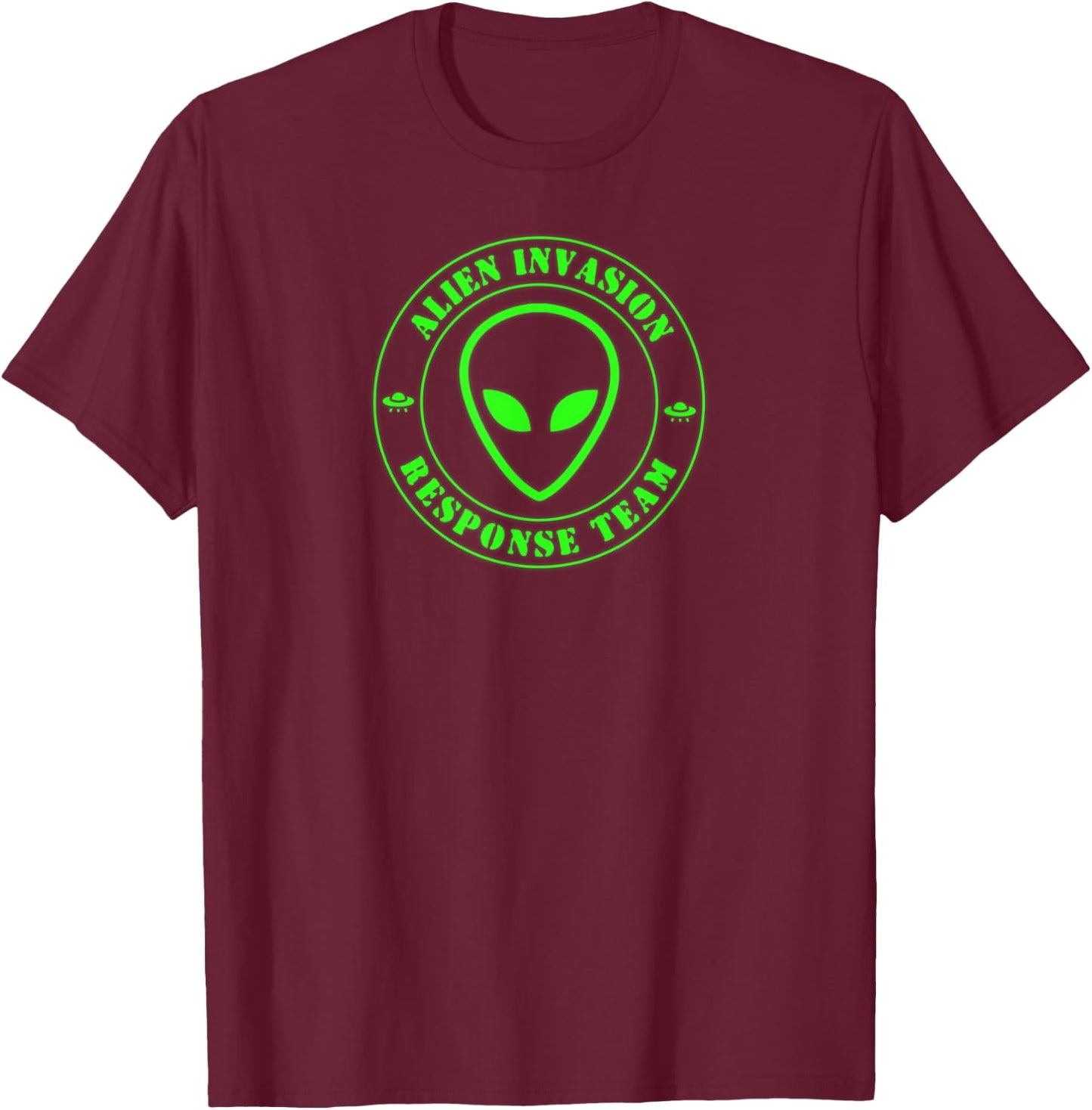 Alien Invasion Response Team - UFO Shirt T-Shirt - T-Shirt | Maroon