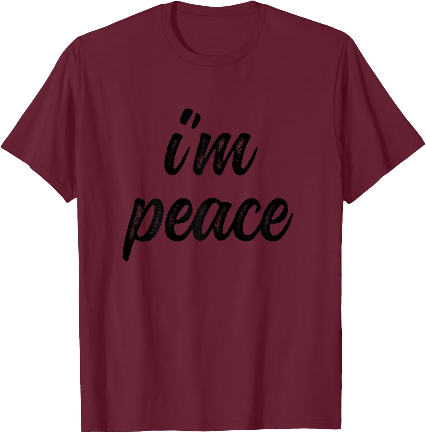Funny Matching Couples - I Come In Peace I'm Peace T-Shirt - T-Shirt | Maroon
