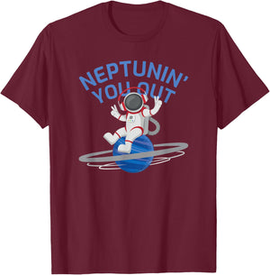 Funny Planet Neptune Meme Tune You Out Cool Spaceman T-Shirt - T-Shirt | Maroon