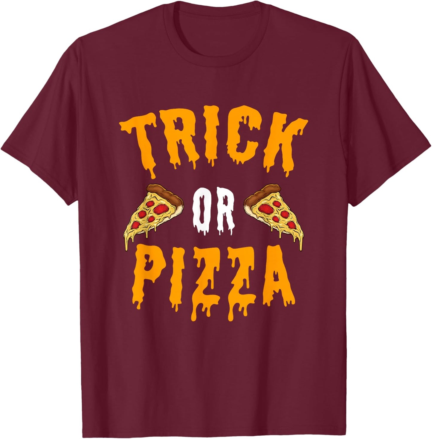 Trick Or Pizza Funny Lazy Halloween Costume for Pizza Lovers T-Shirt - T-Shirt | Maroon