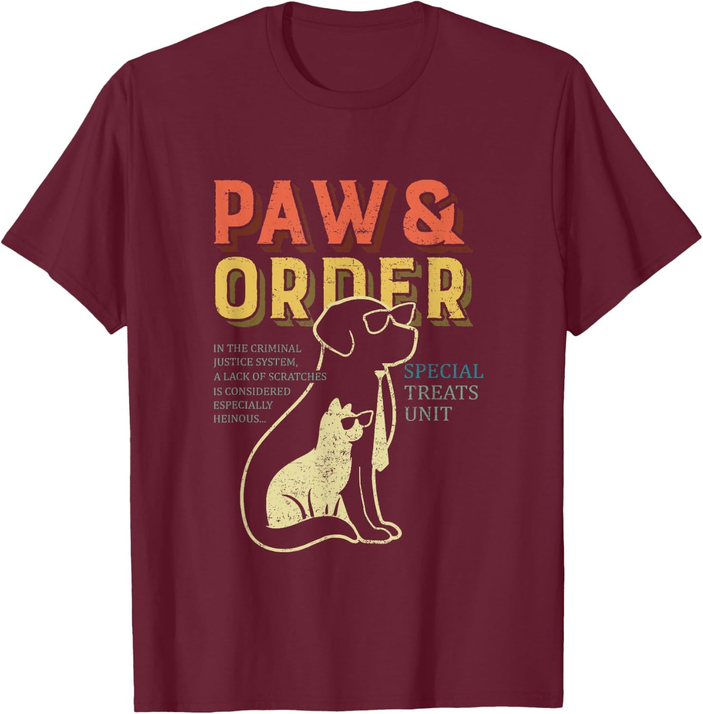 Paw and Order Special Feline Unit Pets Training Dog And Cat T-Shirt - T-Shirt | Maroon