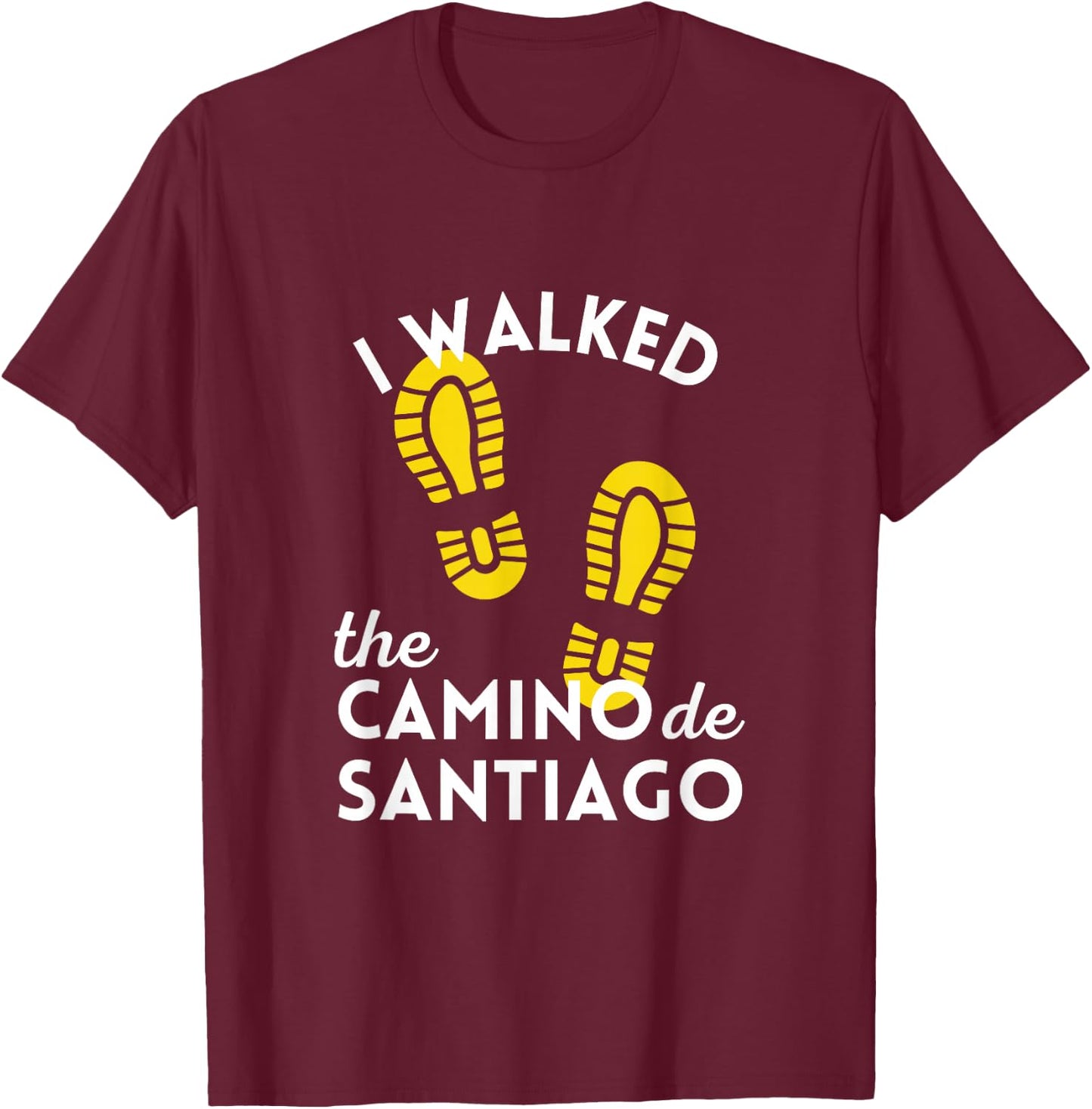 I Walked the Camino de Santiago Gift Hiking Boots Spain T-Shirt - T-Shirt | Maroon