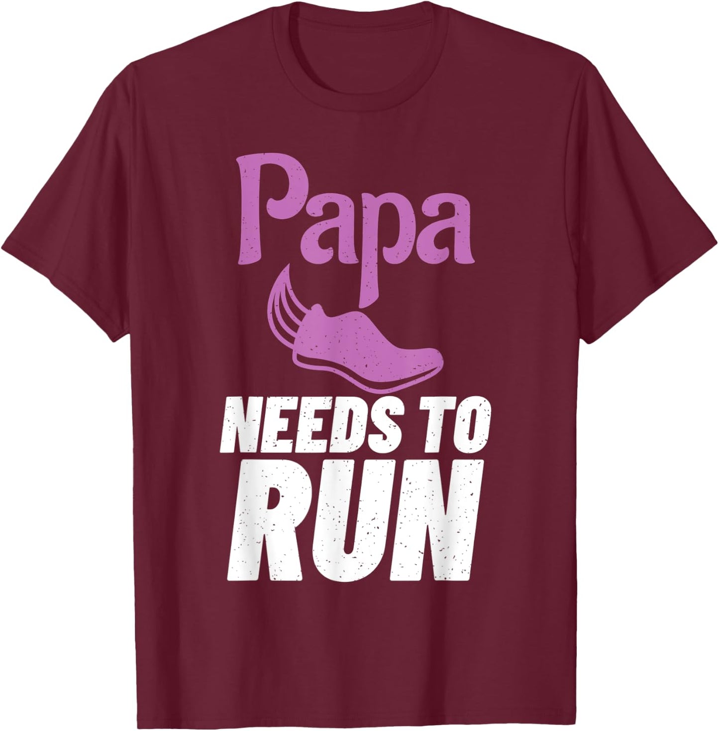 Papa needs to Run Marathon Runner Dad T-Shirt - T-Shirt | Maroon