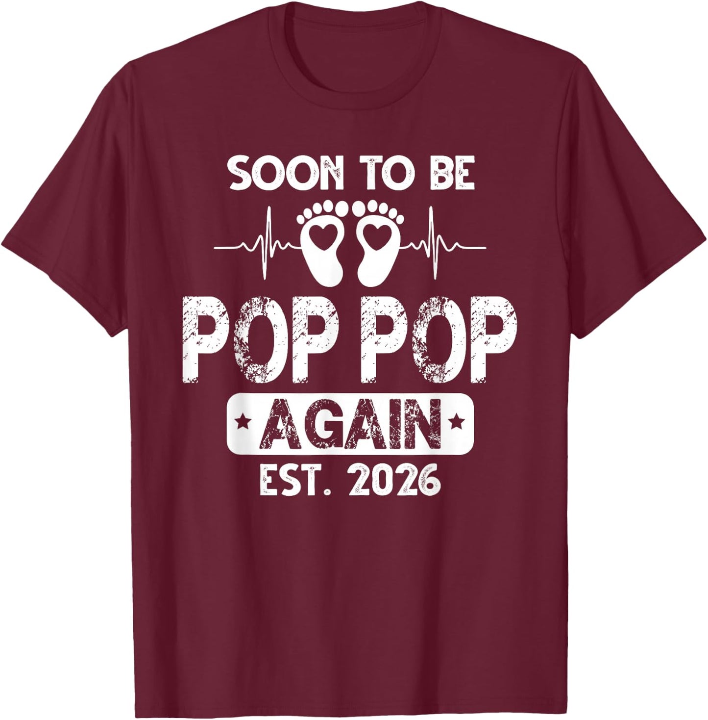 Soon to be Pop pop Again 2026 Baby Shower Pregnancy Family T-Shirt - T-Shirt | Maroon