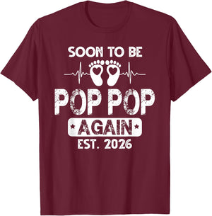 Soon to be Pop pop Again 2026 Baby Shower Pregnancy Family T-Shirt - T-Shirt | Maroon