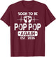 Soon to be Pop pop Again 2026 Baby Shower Pregnancy Family T-Shirt - T-Shirt | Maroon