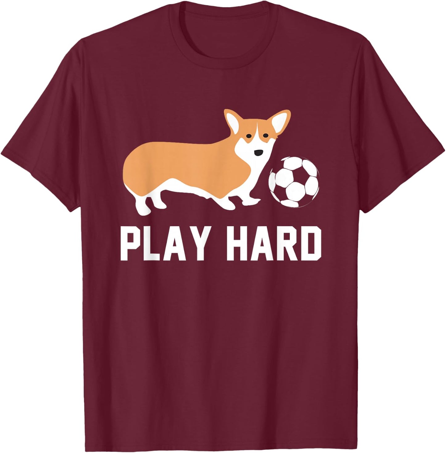 Soccer Corgi Dog Shirt Play Hard Team Sport Ball Gift Women Girls Kids T-Shirt - T-Shirt | Maroon