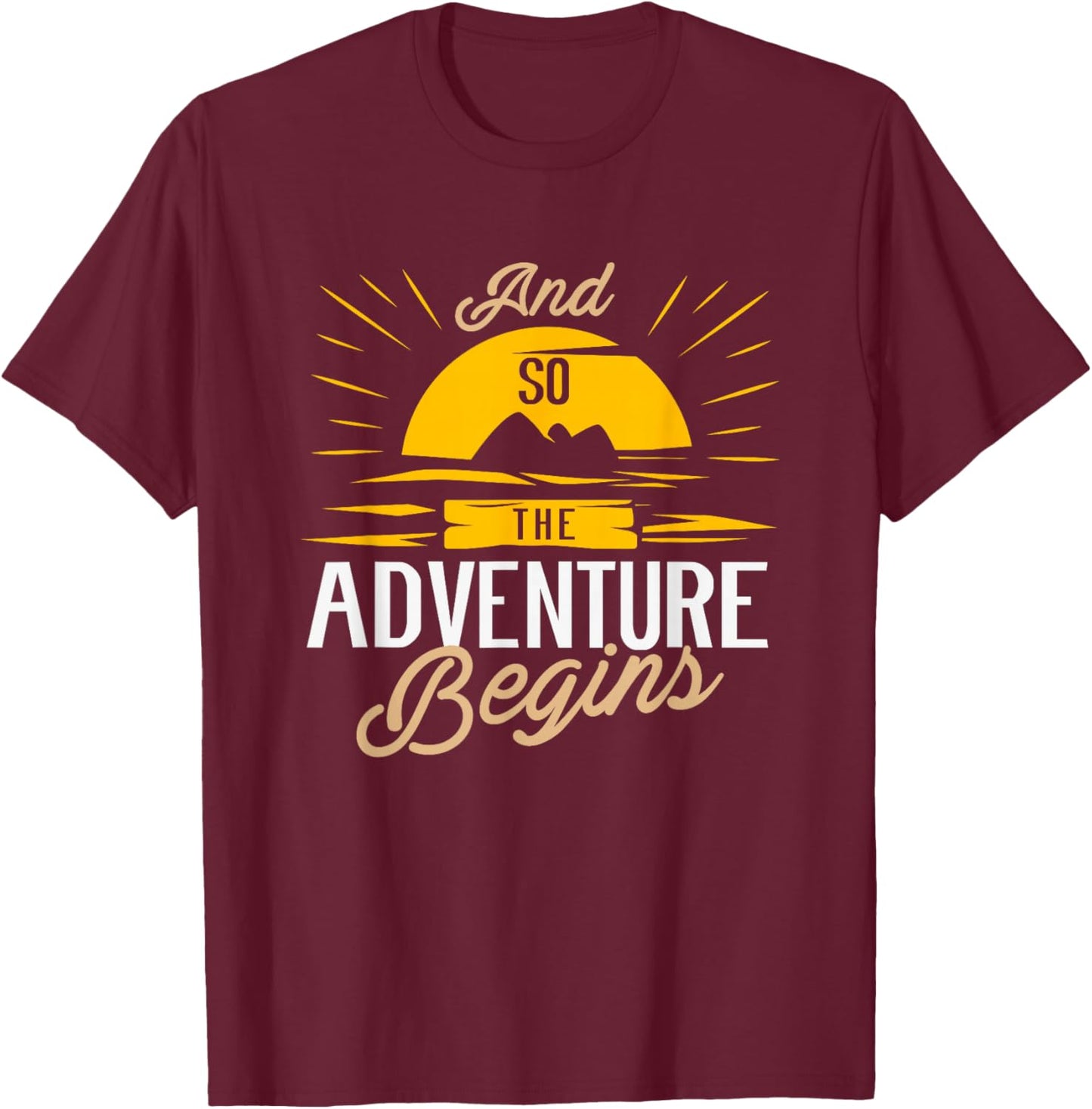 And so the Adventure begins - Camping & Road Trip Gift T-Shirt - T-Shirt | Maroon