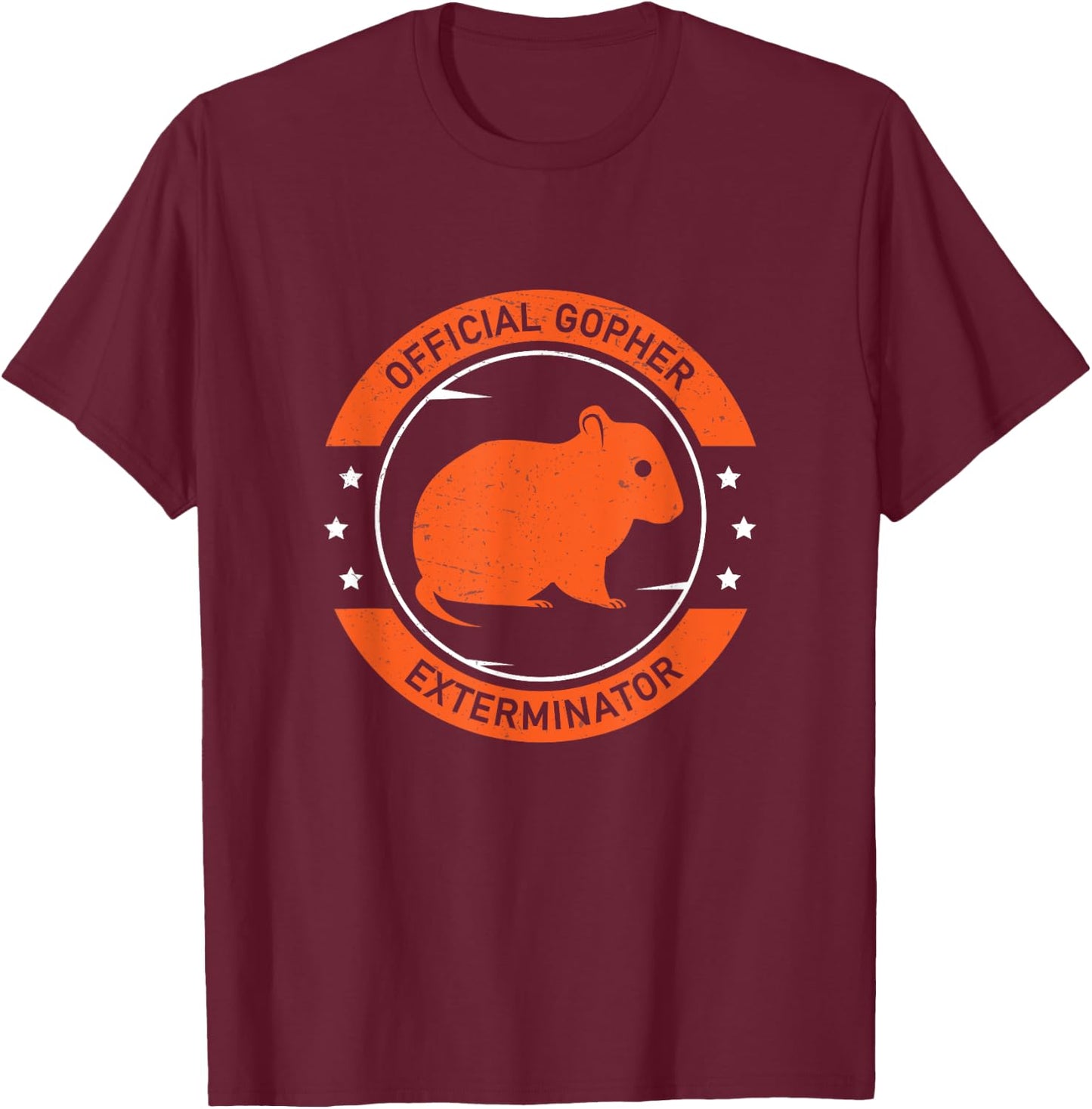 Cool Official Gopher Exterminator Rodent Trapper Gopher Hunt T-Shirt - T-Shirt | Maroon