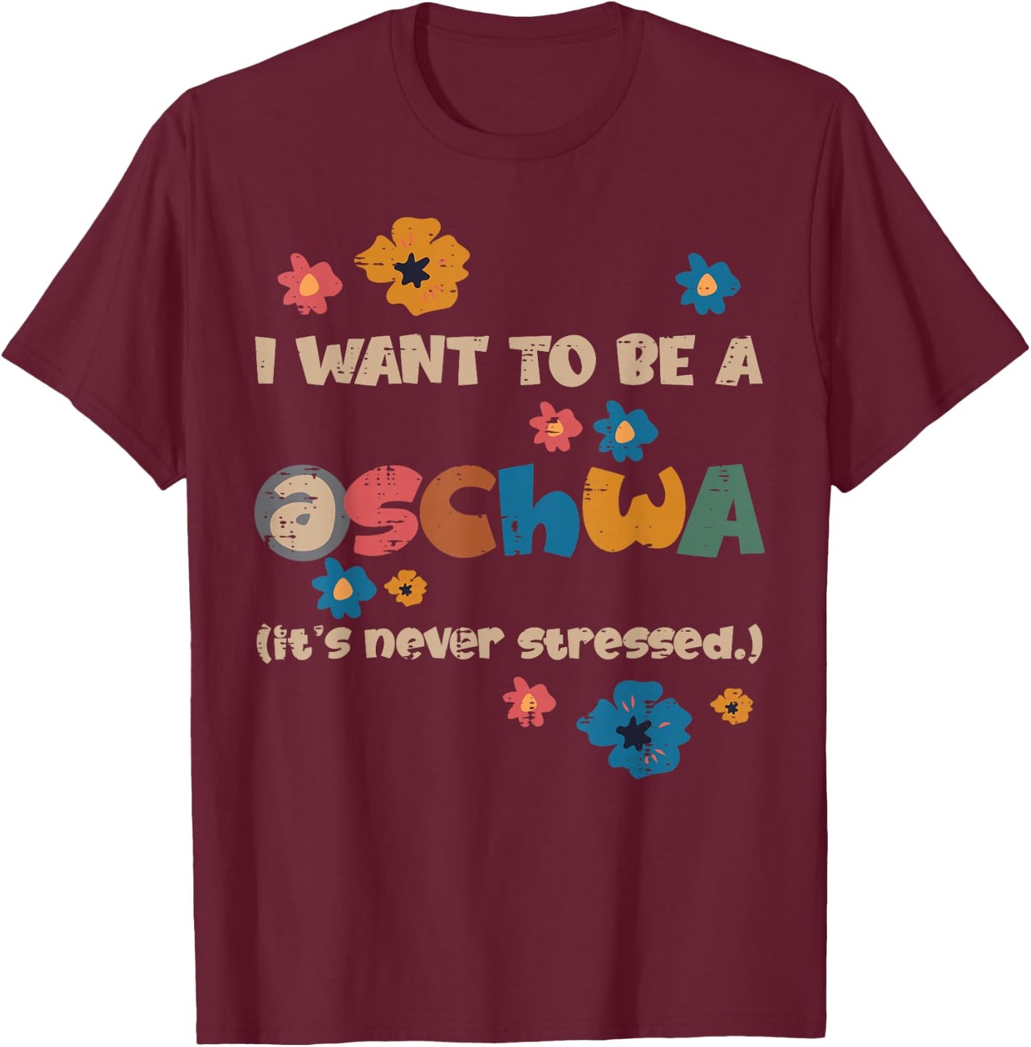 I Want To Be A Schwa Funny Read Book Reading Librarian T-Shirt - T-Shirt | Maroon