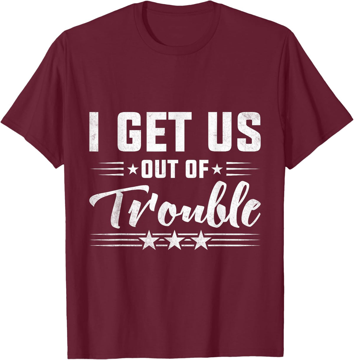 Best Friend Troublemaker I Get Us Out Of Trouble T-Shirt - T-Shirt | Maroon