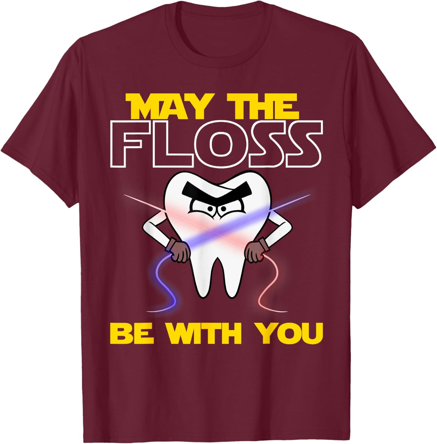 May The Floss Be With You | Funny Dentist Men Women Gift T-Shirt - T-Shirt | Maroon