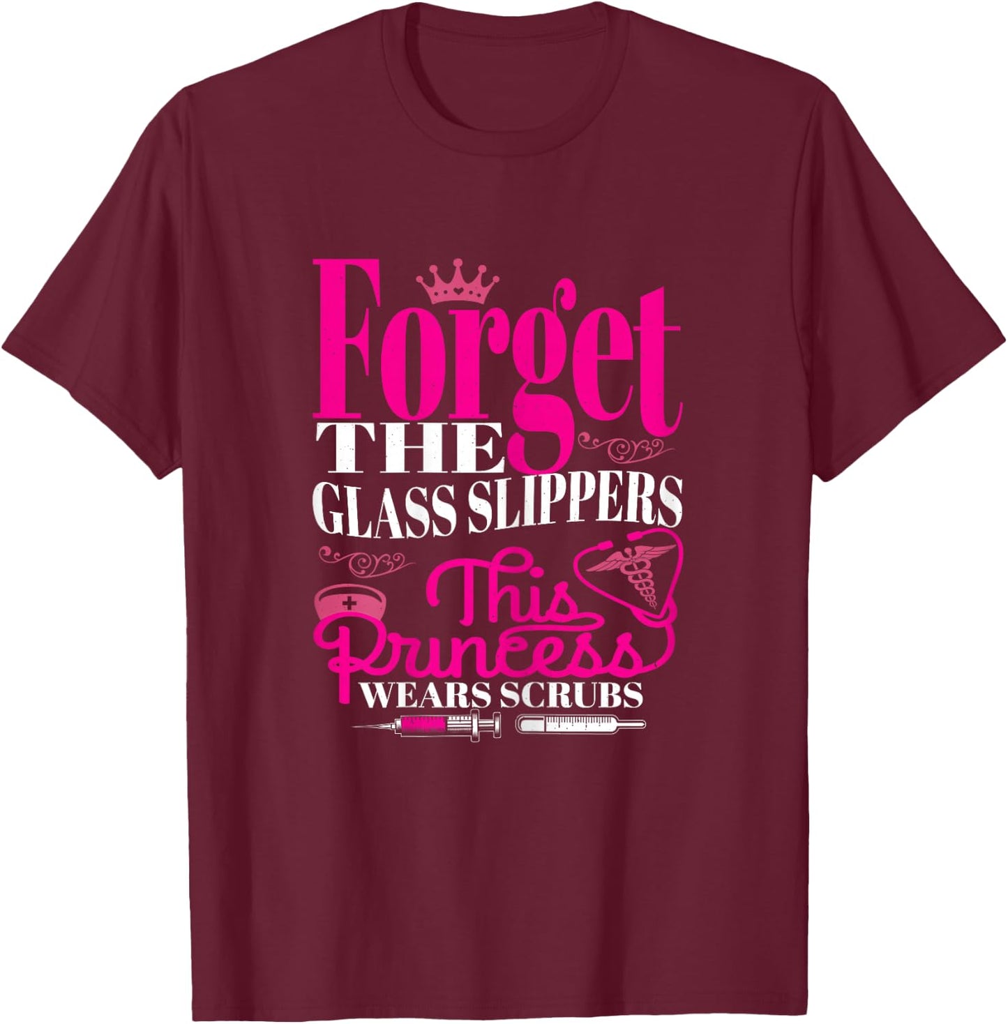 Funny Princess Nursing Lover Scrubs Graphic Nurse T-Shirt - T-Shirt | Maroon