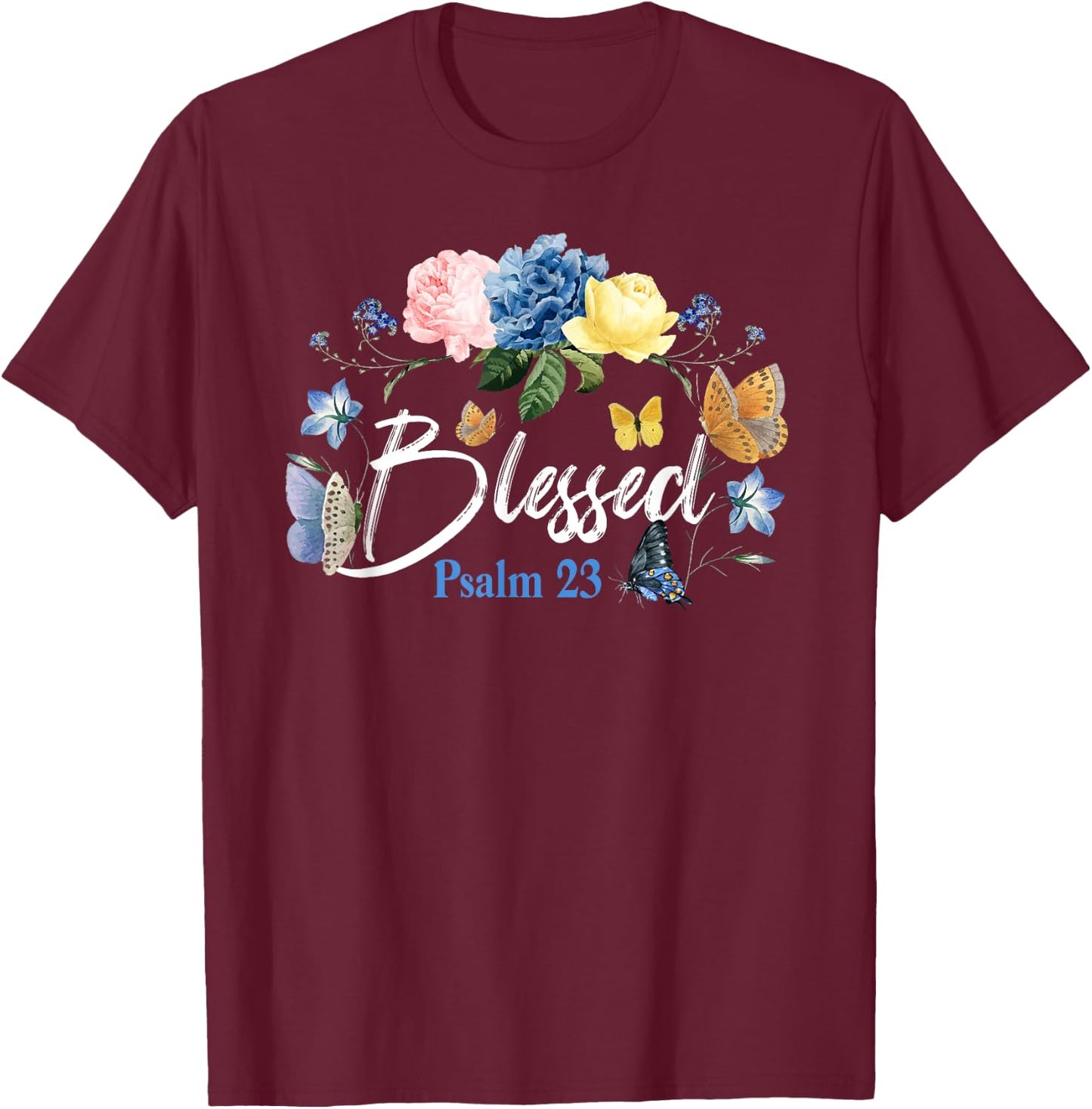 Christian Bible Verse Butterfly Rose Flower Blessed Psalm 23 T-Shirt - T-Shirt | Maroon