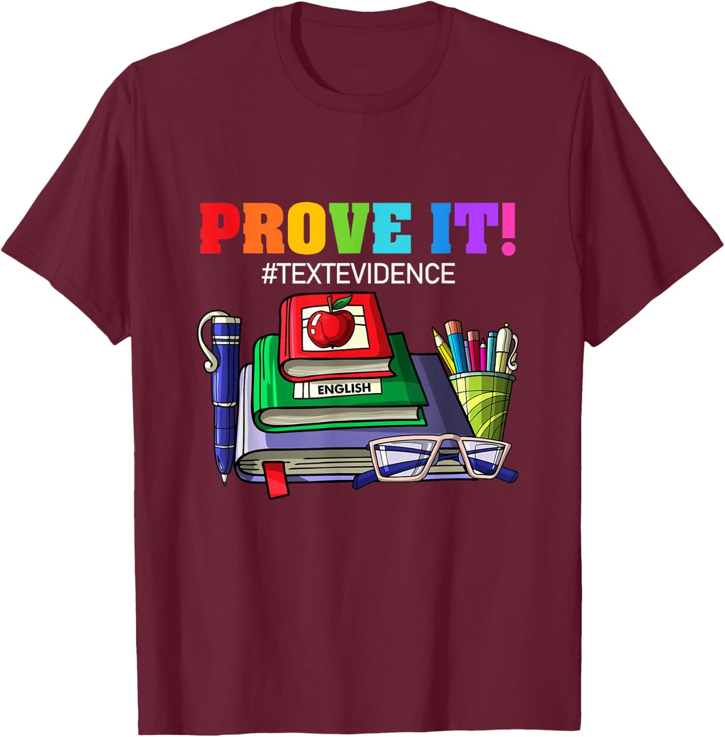 ENGLISH TEACHER Prove It Text Evidence Women T-Shirt - T-Shirt | Maroon