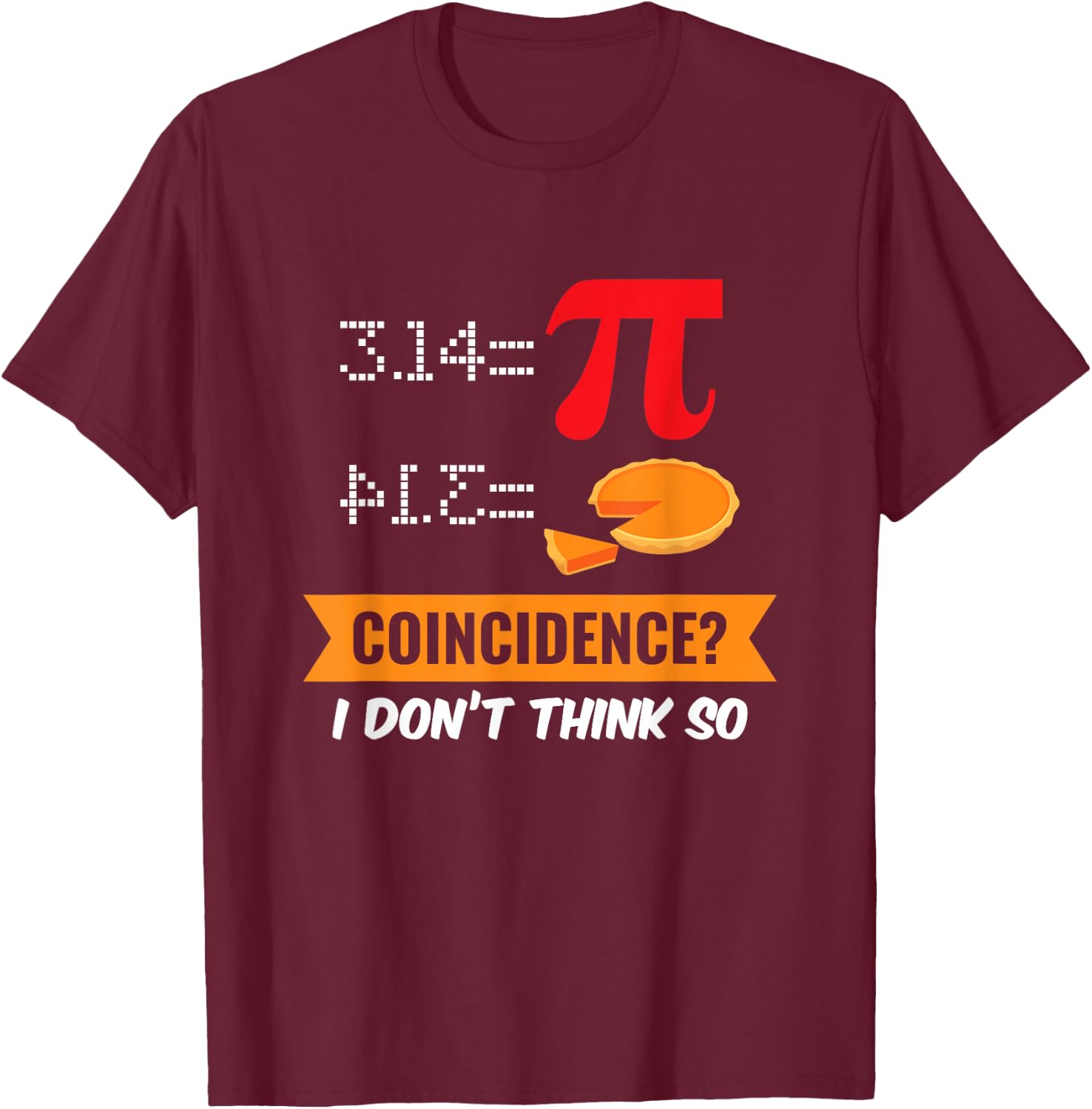 Pi Day Random? Funny Math Gift Fun T-Shirt - T-Shirt | Maroon