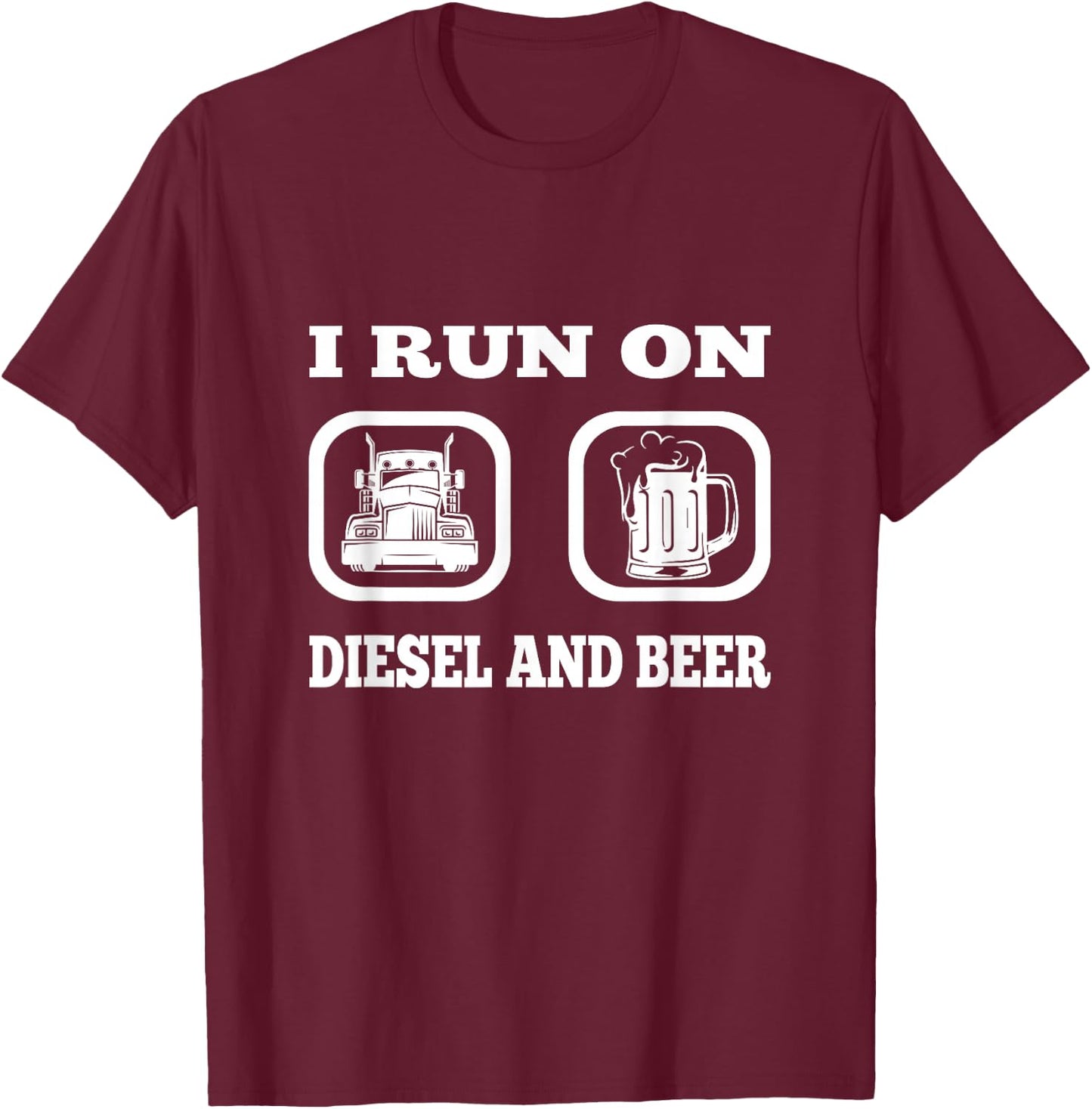 Truck Driver Saying Diesel & Beer Funny Trucker Lover T-Shirt - T-Shirt | Maroon