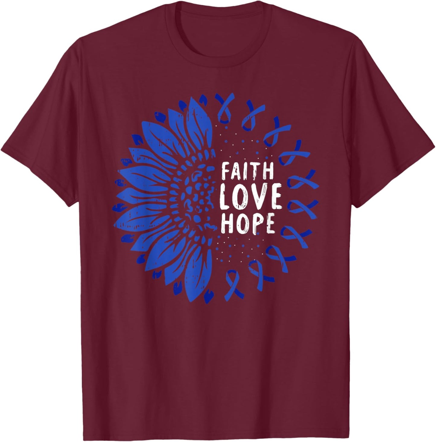 Faith Hope Love Colon Cancer Awareness Survivor Fighter Gift T-Shirt - T-Shirt | Maroon