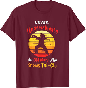 Never Underestimate An Old Man Who Knows Tai Chi T-Shirt - T-Shirt | Maroon