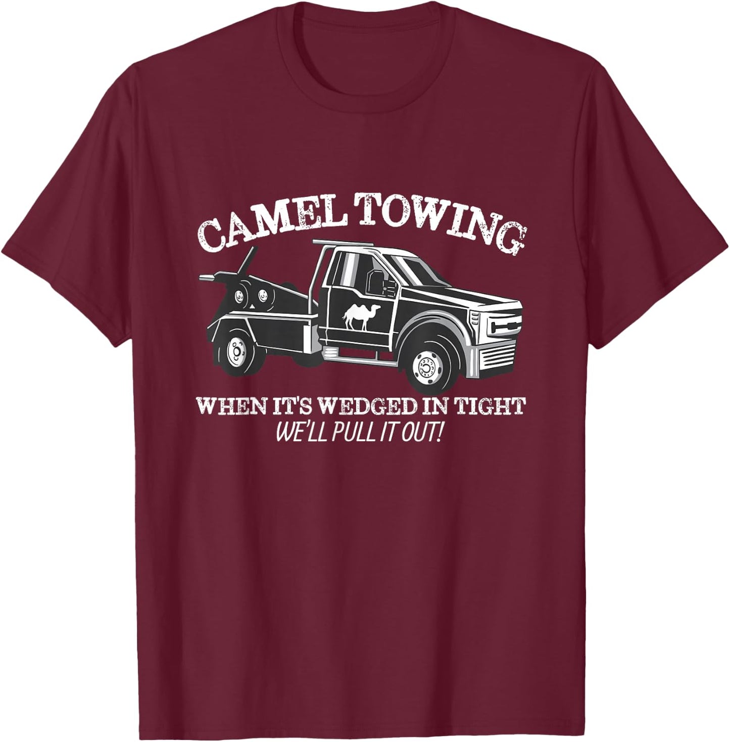 Camel Towing Inappropriate Humor Adult Humor Camel Towing T-Shirt - T-Shirt | Maroon