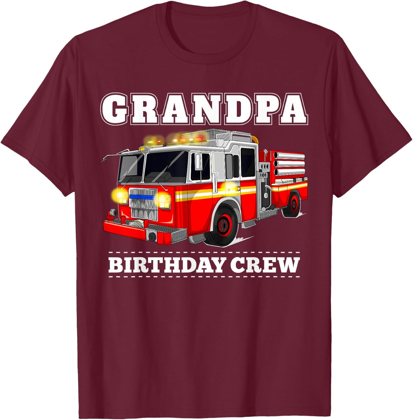 Grandpa Birthday Crew Fire Truck Firefighter Fireman Party T-Shirt - T-Shirt | Maroon