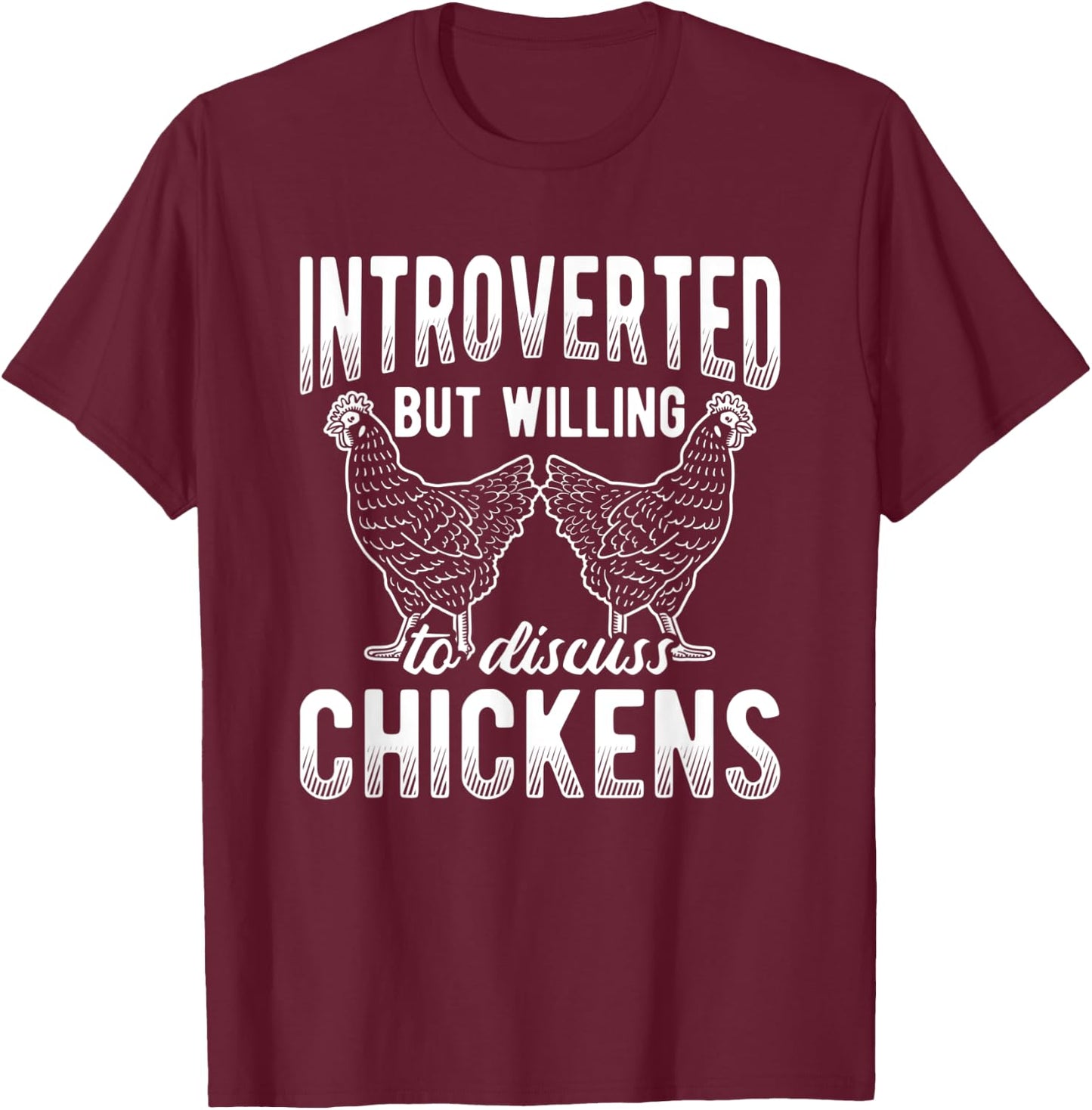 Introverted But Willing To Discuss Chicken T-Shirt - T-Shirt | Maroon
