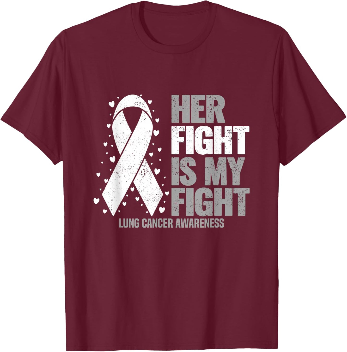 Lung Cancer Her Fight is my Fight Lung Cancer Awareness T-Shirt - T-Shirt | Maroon
