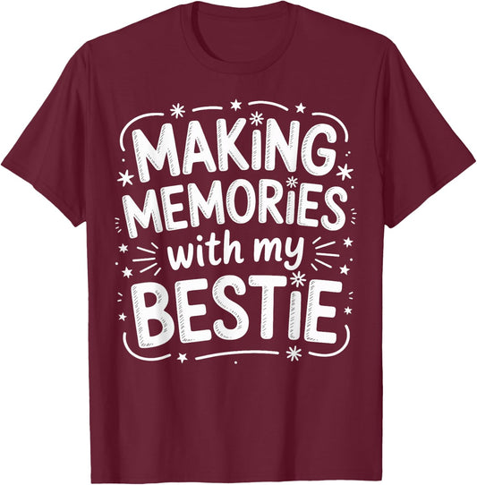 Making Memories with My Bestie Girls Trip Travel Fun T-Shirt - T-Shirt | Maroon