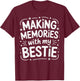 Making Memories with My Bestie Girls Trip Travel Fun T-Shirt - T-Shirt | Maroon