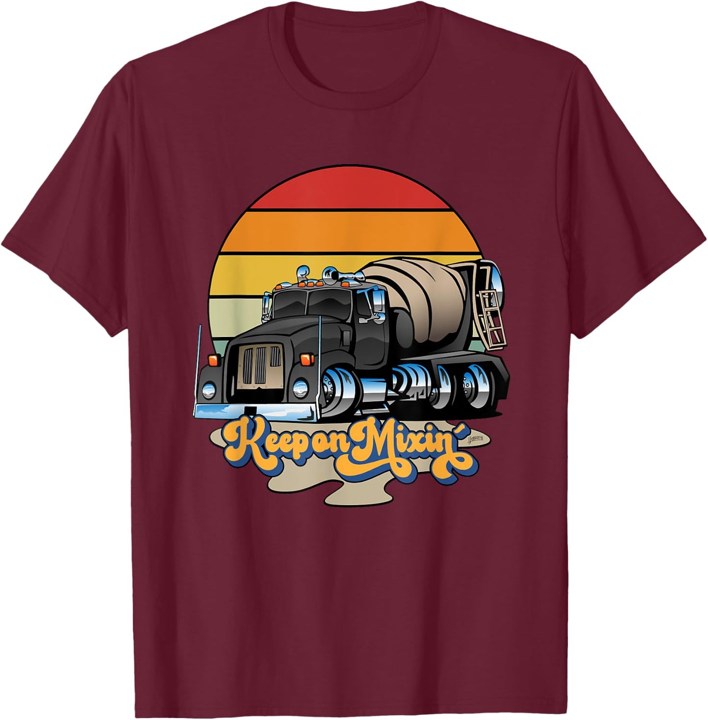Keep On Mixin' Concrete Cement Mixer Truck Retro Cartoon Art T-Shirt - T-Shirt | Maroon