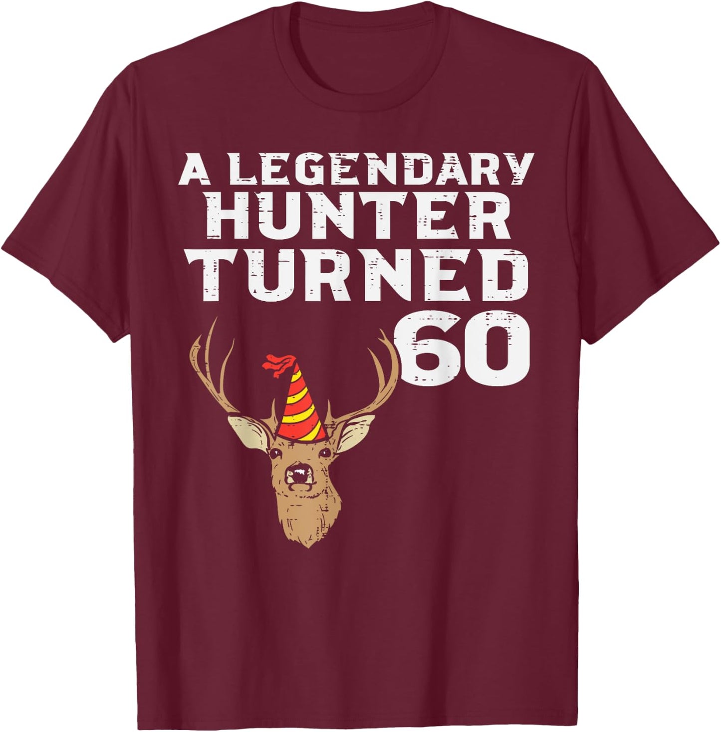 Legendary Hunter Turned 60 Cool 60th Birthday Hunting Men T-Shirt - T-Shirt | Maroon