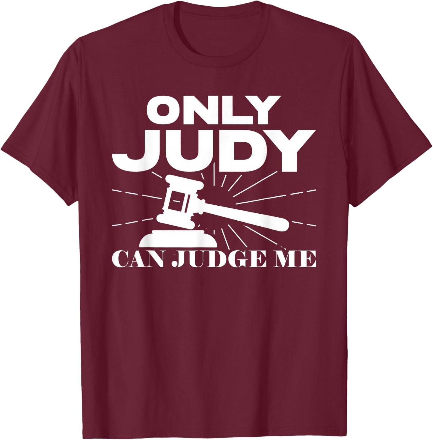 Only Judy Can Judge Me Sunset Lawyer T-Shirt - T-Shirt | Maroon