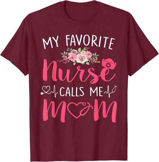 Women My Favorite RN Nurse Calls Me Mom Mothers Day Daughter T-Shirt - T-Shirt | Maroon
