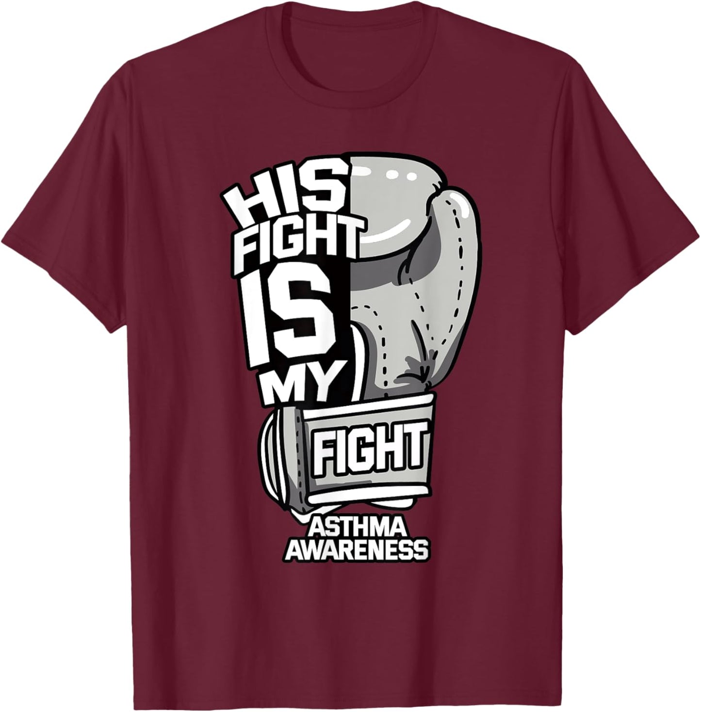 His Fight Is My Fight Asthma Awareness Respiratory Rhinitis T-Shirt - T-Shirt | Maroon