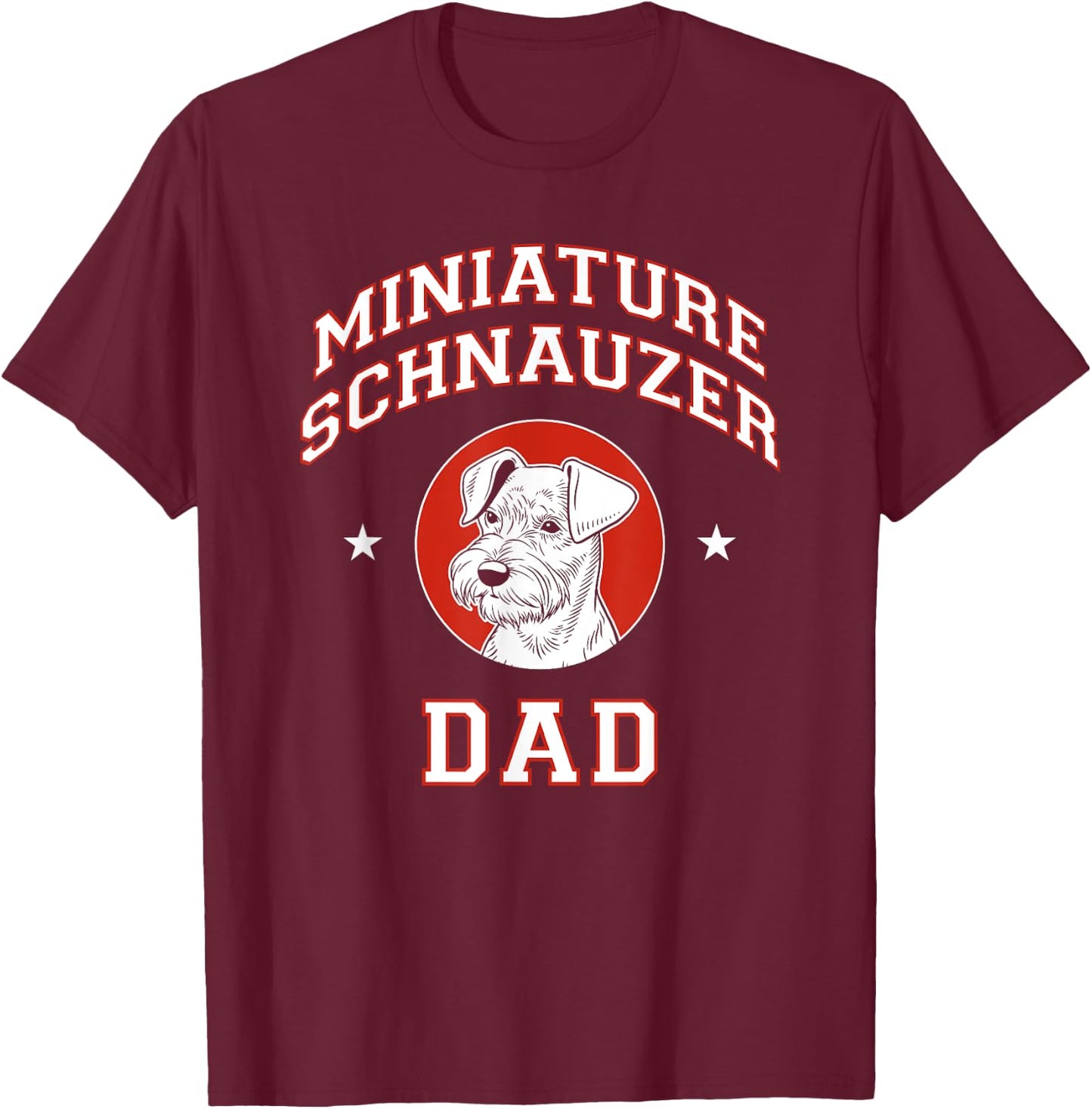 Miniature Schnauzer Dad Dog Father Men Women Girls Kids T-Shirt - T-Shirt | Maroon