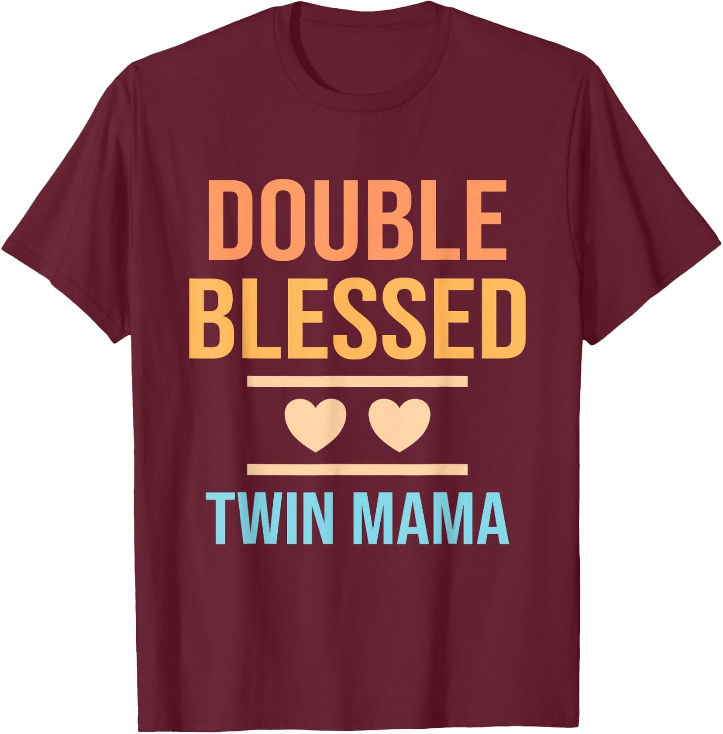 Double Blessed Twin Mama Twin Mom Mother Funny Mother's Day T-Shirt - T-Shirt | Maroon