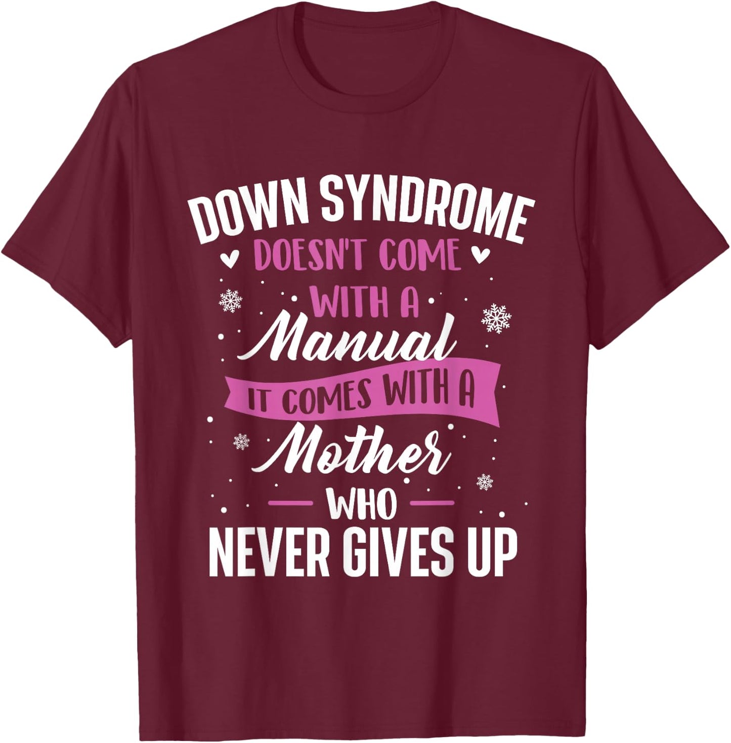 Down Syndrome Doesn't Come With A Manual - T21 Awareness T-Shirt - T-Shirt | Maroon
