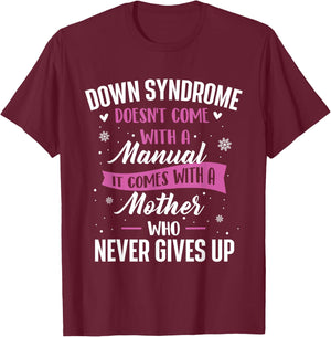 Down Syndrome Doesn't Come With A Manual - T21 Awareness T-Shirt - T-Shirt | Maroon