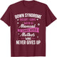 Down Syndrome Doesn't Come With A Manual - T21 Awareness T-Shirt - T-Shirt | Maroon